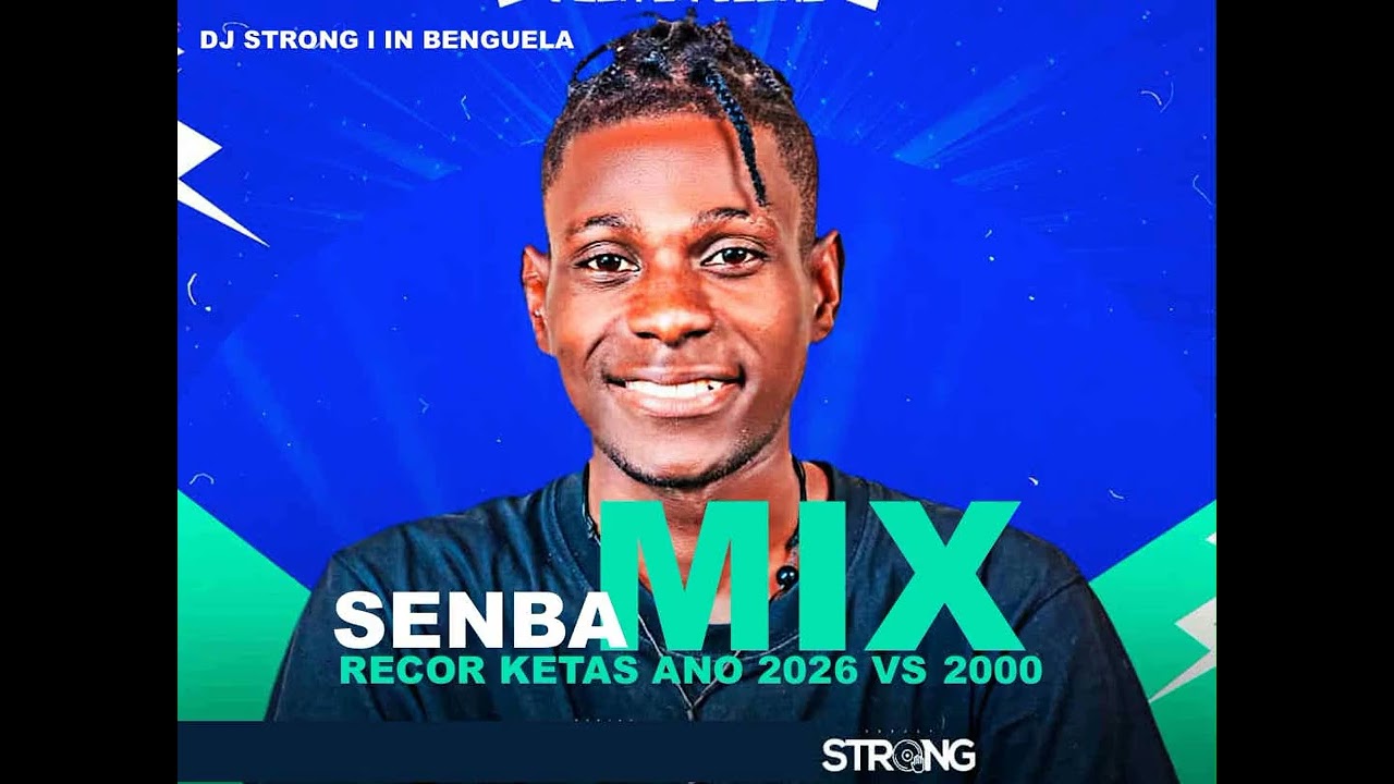 Mix Recor Ketas Ano 2026 vs 2000 Senba ll Dj Strong ll In Benguela