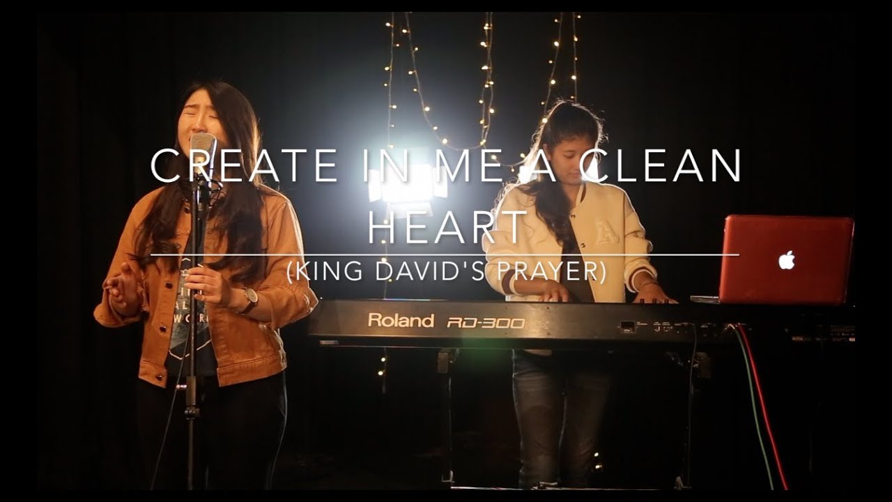 Create in me a clean heart cover - King David's prayer