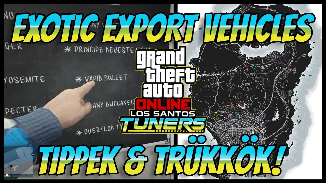 EXOTIC EXPORT VEHICLES &Uacute;TMUTAT&Oacute; | TIPPEK & TR&Uuml;KK&Ouml;K | GTA ONLINE LOS SANTOS TUNERS