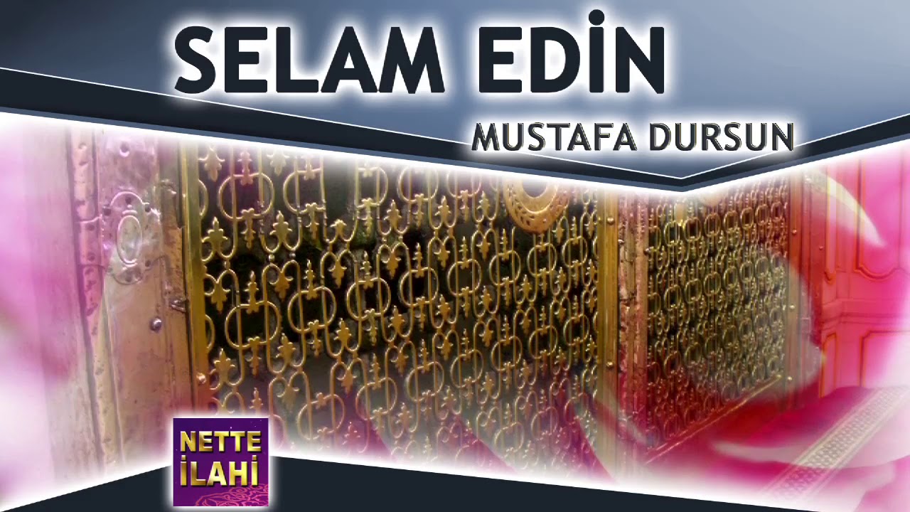Selam Edin İlahisi I Mustafa Dursun I Nette İlahi