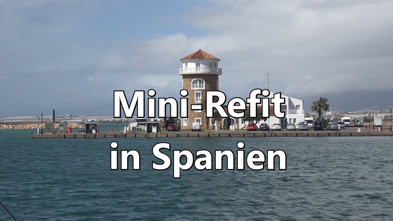 Ep 41 Mini-Refit in Spanien