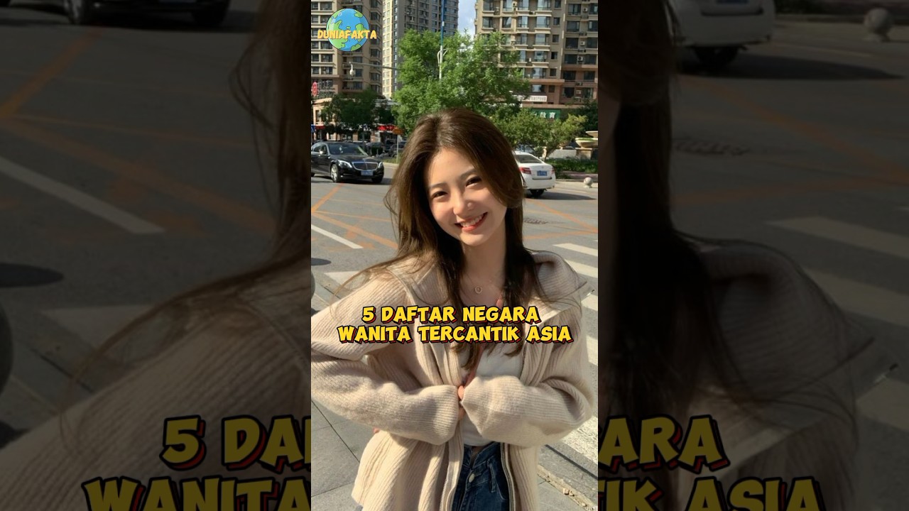 5 DAFTAR NEGARA WANITA TERCANTIK ASIA