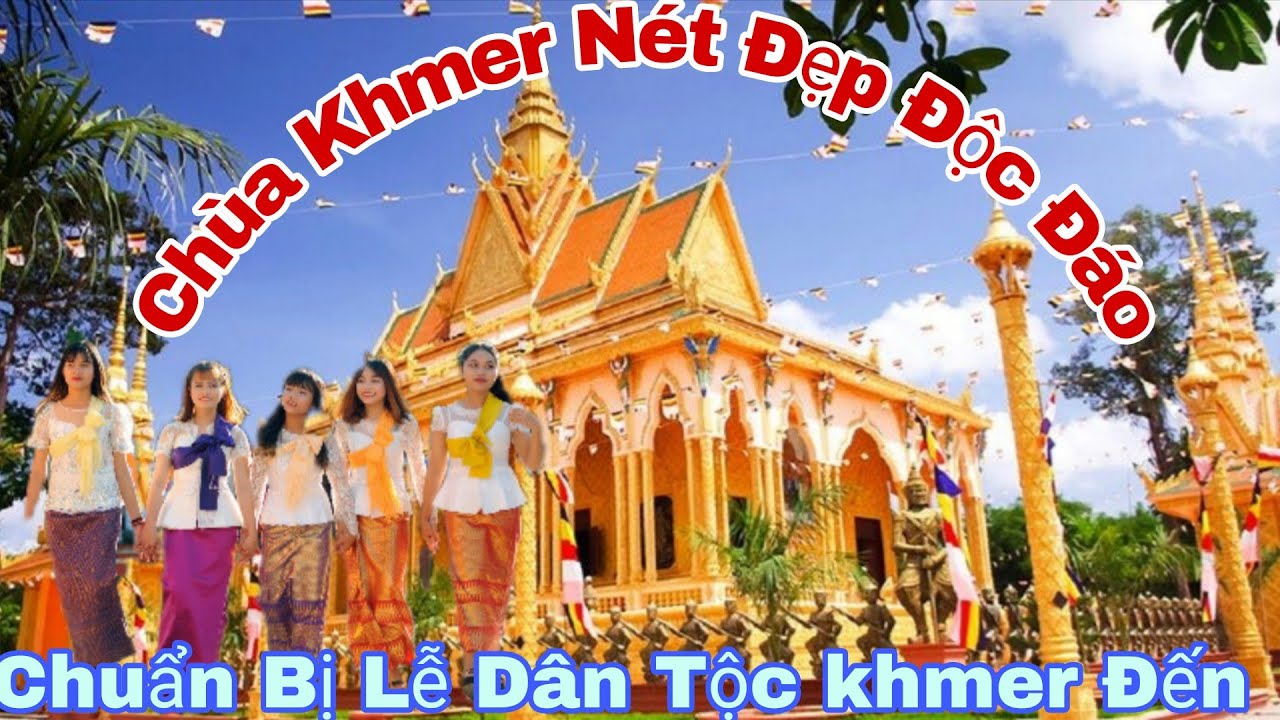 Đây là chùa Dân Tộc người khmer nam bộ kiến trúc độc đáo nét đẹp cổ kính.