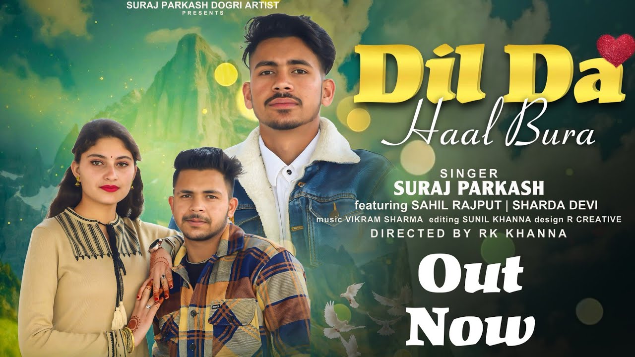 Dil Da Haal Bura // Full  Video  Song //Out Now // Singer Suraj Parkash // #dogrisong  #himachalsong