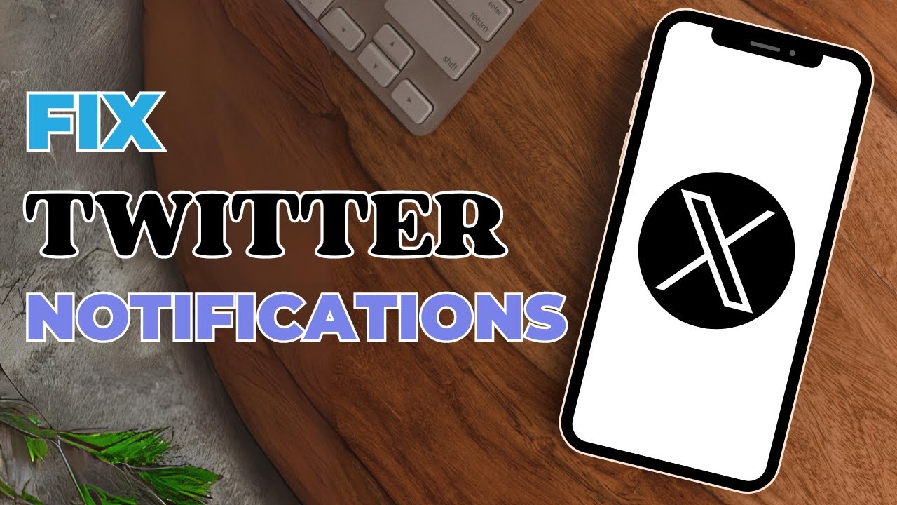 How To Fix Twitter Notifications