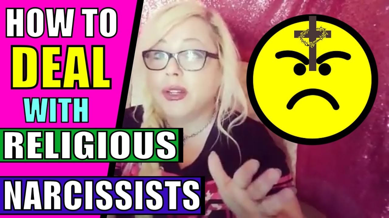 When Narcissists Use Religion to Control You: Narcissists and Religious Abuse (AKA Spiritual Abuse)