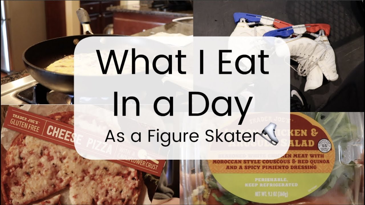 What I Eat In a Day as a Figure Skater