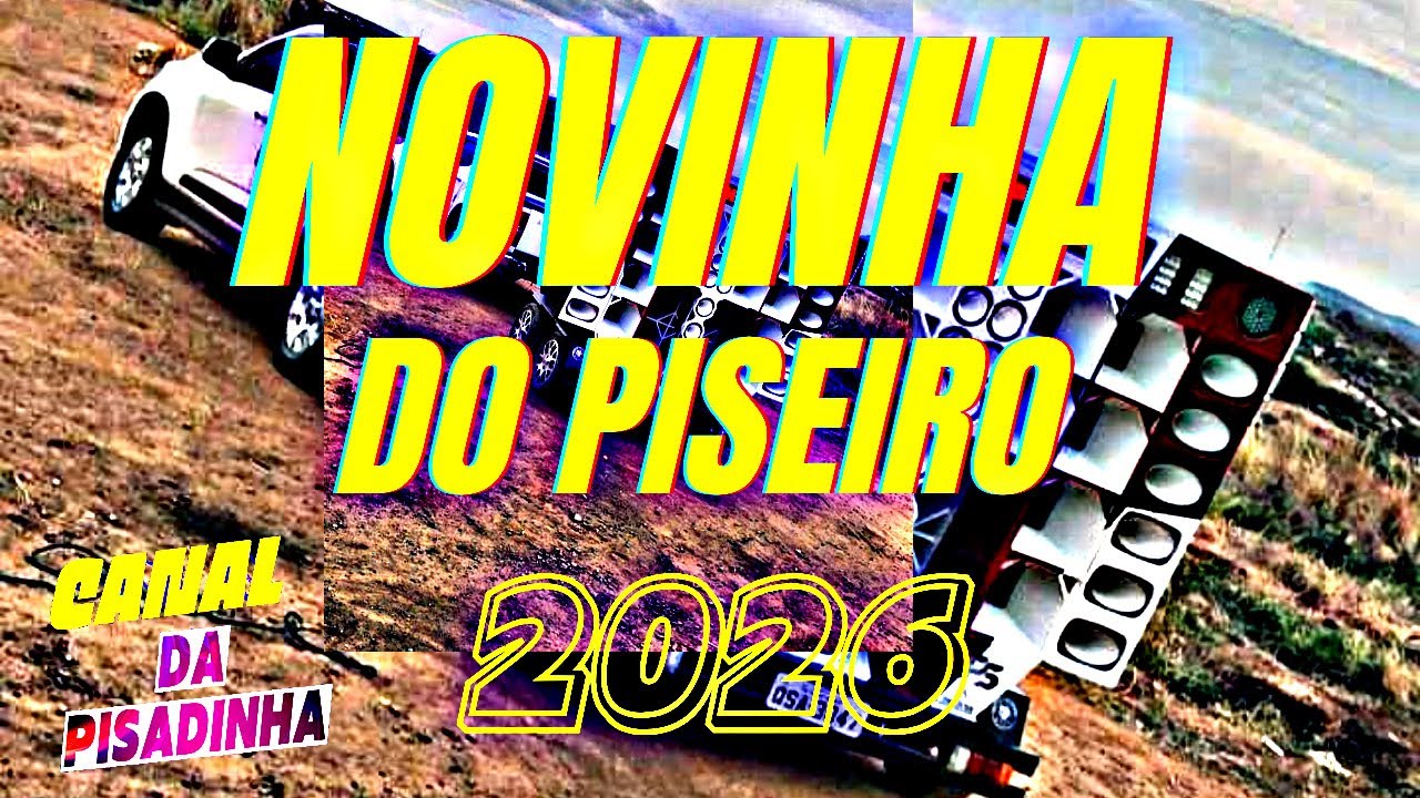 NOVINHA DO PISEIRO 2026 - ATUALIZADO LANÇAMENTO PISEIRO DE VERÃO