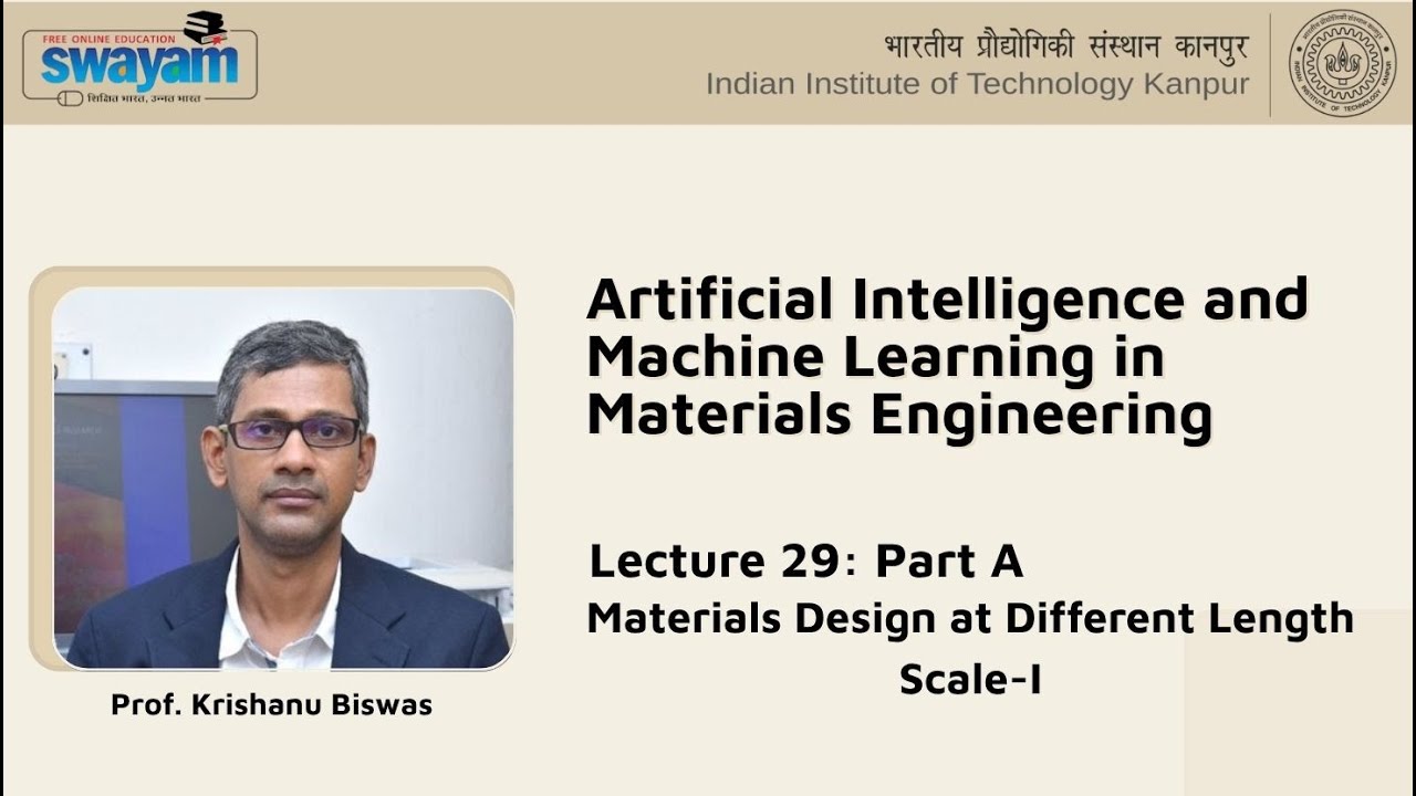 Lecture 29 : Part 01 - Materials Design at Different Length Scale-I