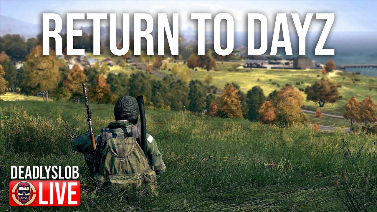 🔴 DEADLYSLOB RETURNED to DAYZ