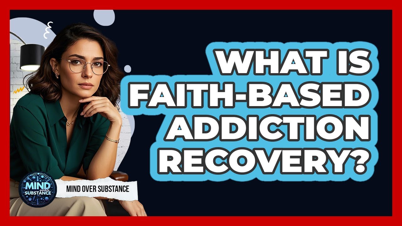 What Is Faith-Based Addiction Recovery?