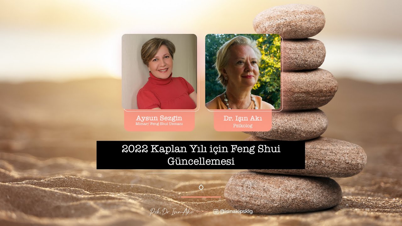 2022 Kaplan Yılı için Feng Shui Güncellemesi - Aysun Sezgin