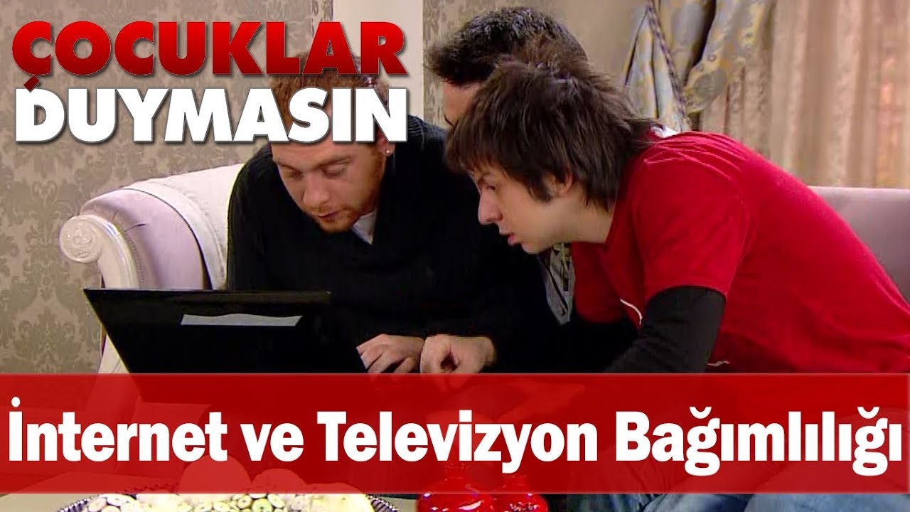İnternet ve televizyon bağımlılığı - Çocuklar Duymasın