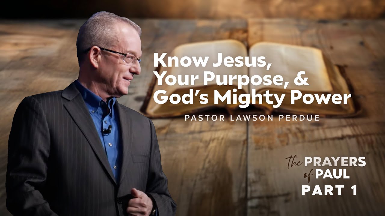 Paul’s Prayers Teach Us to Pray with Authority | Prayers of Paul Pt 1 - Lawson Perdue - 01/19/25