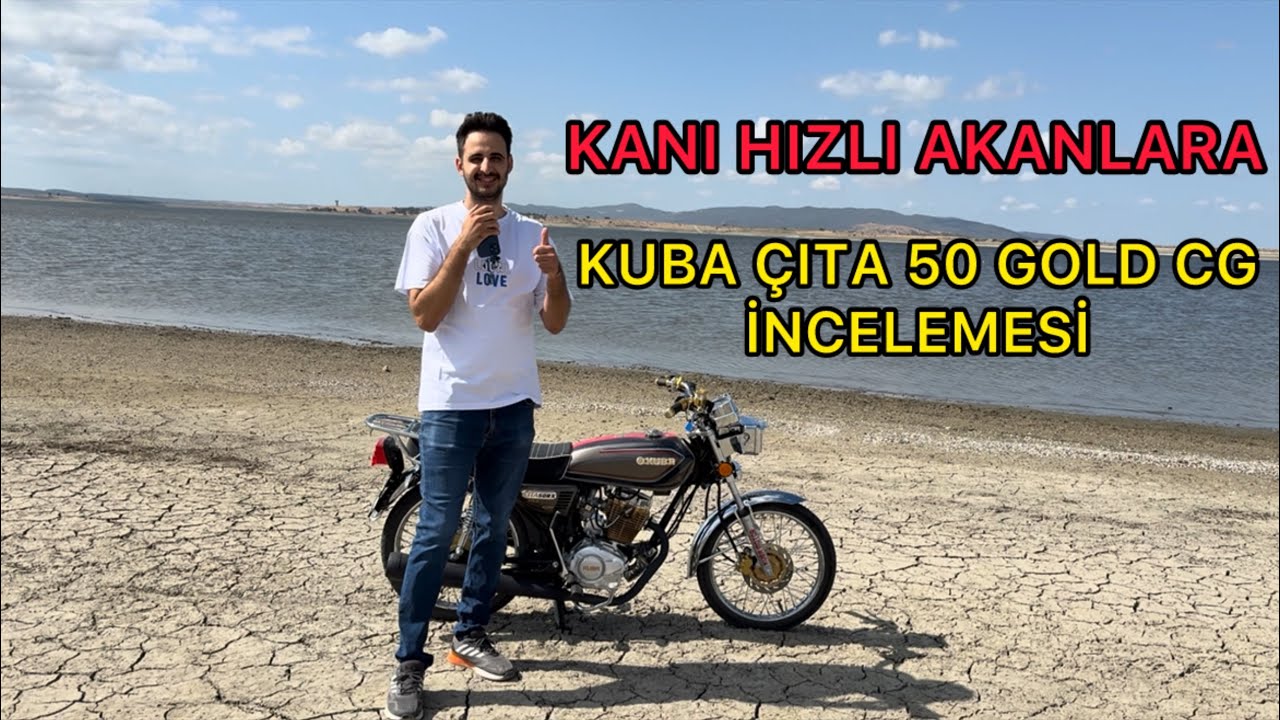 GENÇLERİN HAYALİ KUBA ÇITA 50 GOLD CG MOTOSİKLET İNCELEMESİ