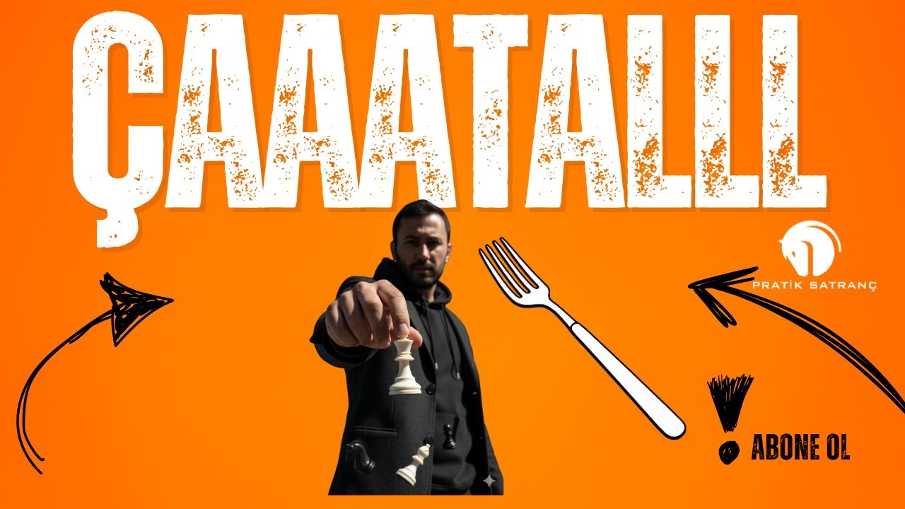 SATRANÇTA KAZANDIRAN TAKTİK (ÇATAL)