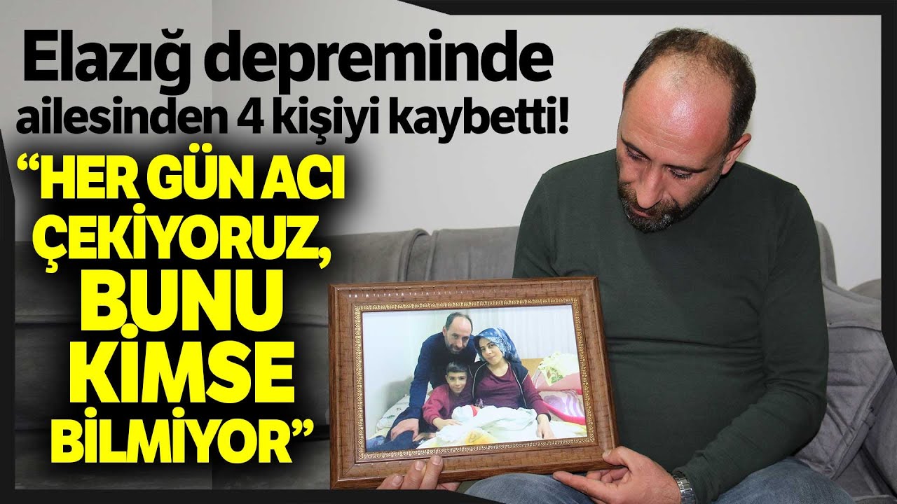 Elazığ Depreminde En Büyük Acıyı Yaşayan Baba İlk Kez Konuştu