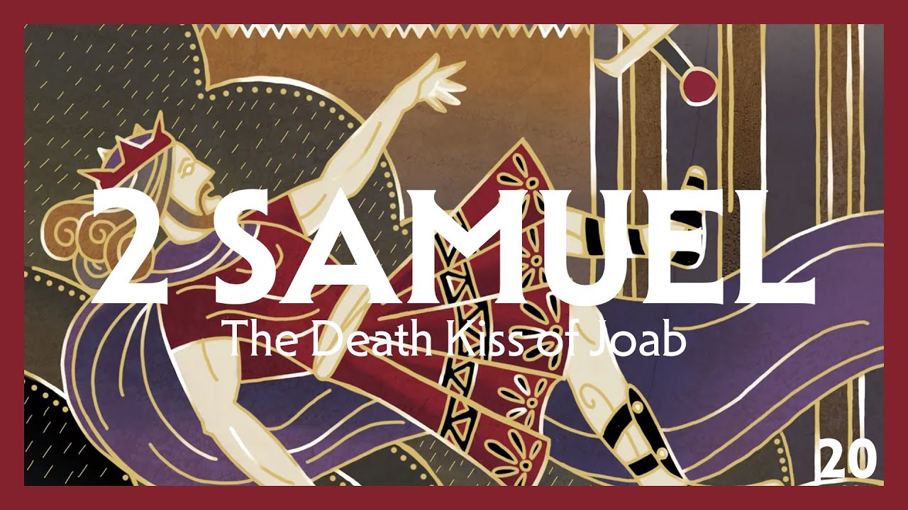 2 Samuel 20:3-13 - The Death Kiss of Joab