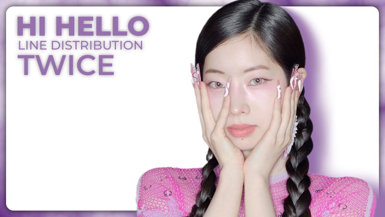 [HI HELLO] TWICE LINE DISTRIBUTION | NIOZ_K 