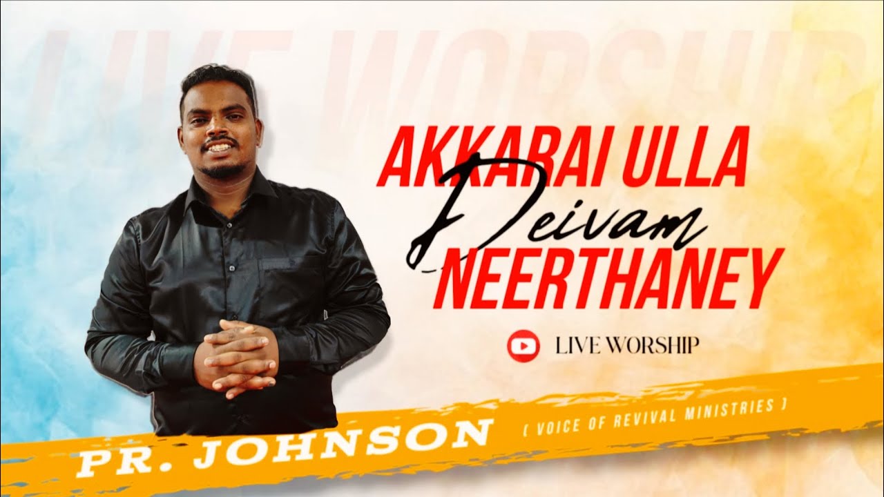 PAS.JOHNSON/AKKARAI ULLA DEIVAM/LIVE WORSHIP.