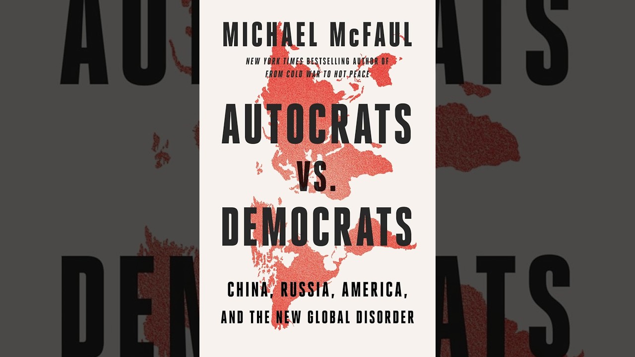 Autocrats vs Democrats by Michael McFaul