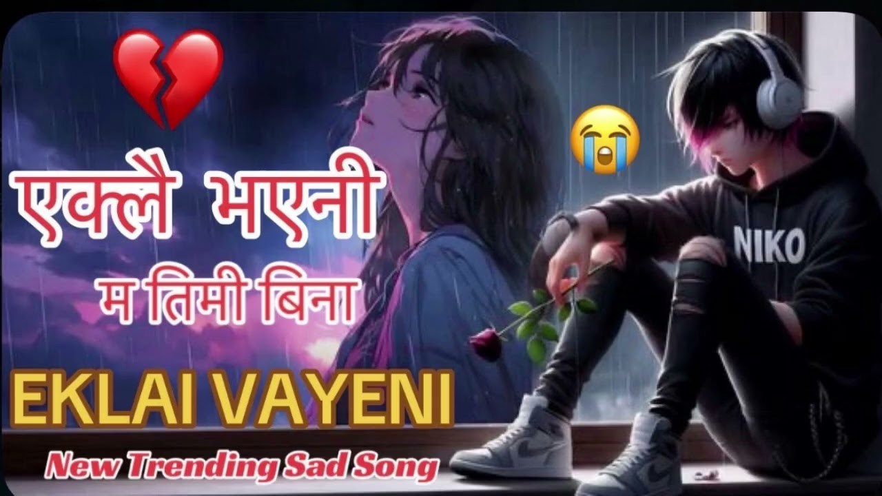 🎵 Eklai Vayeni – एक्लै भएनी | Heart Touching Nepali Sad Song 2026 | Emotional Breakup Song 💔