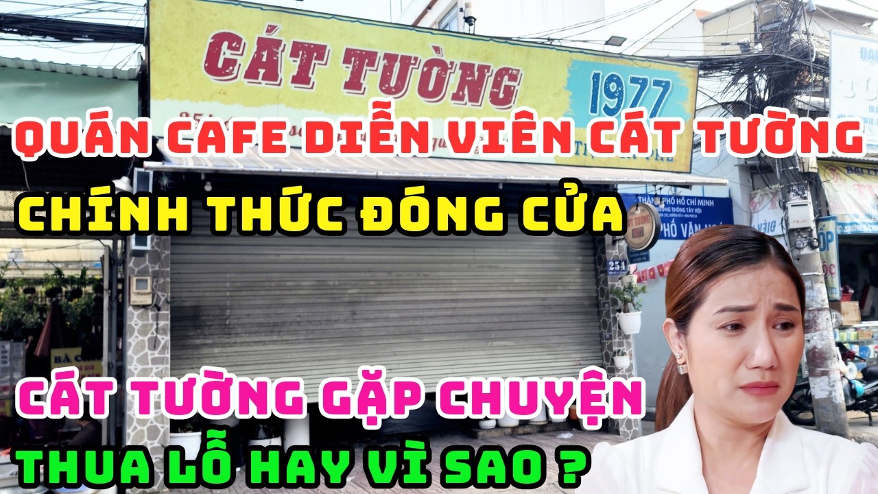 KẾT TH&Uacute;C RỒI! TIỆM C&Agrave; PH&Ecirc; DIỄN VI&Ecirc;N MC C&Aacute;T TƯỜNG CH&Iacute;NH THỨC Đ&Oacute;NG CỬA CHỈ SAU 9 TH&Aacute;NG KHAI TRƯƠNG
