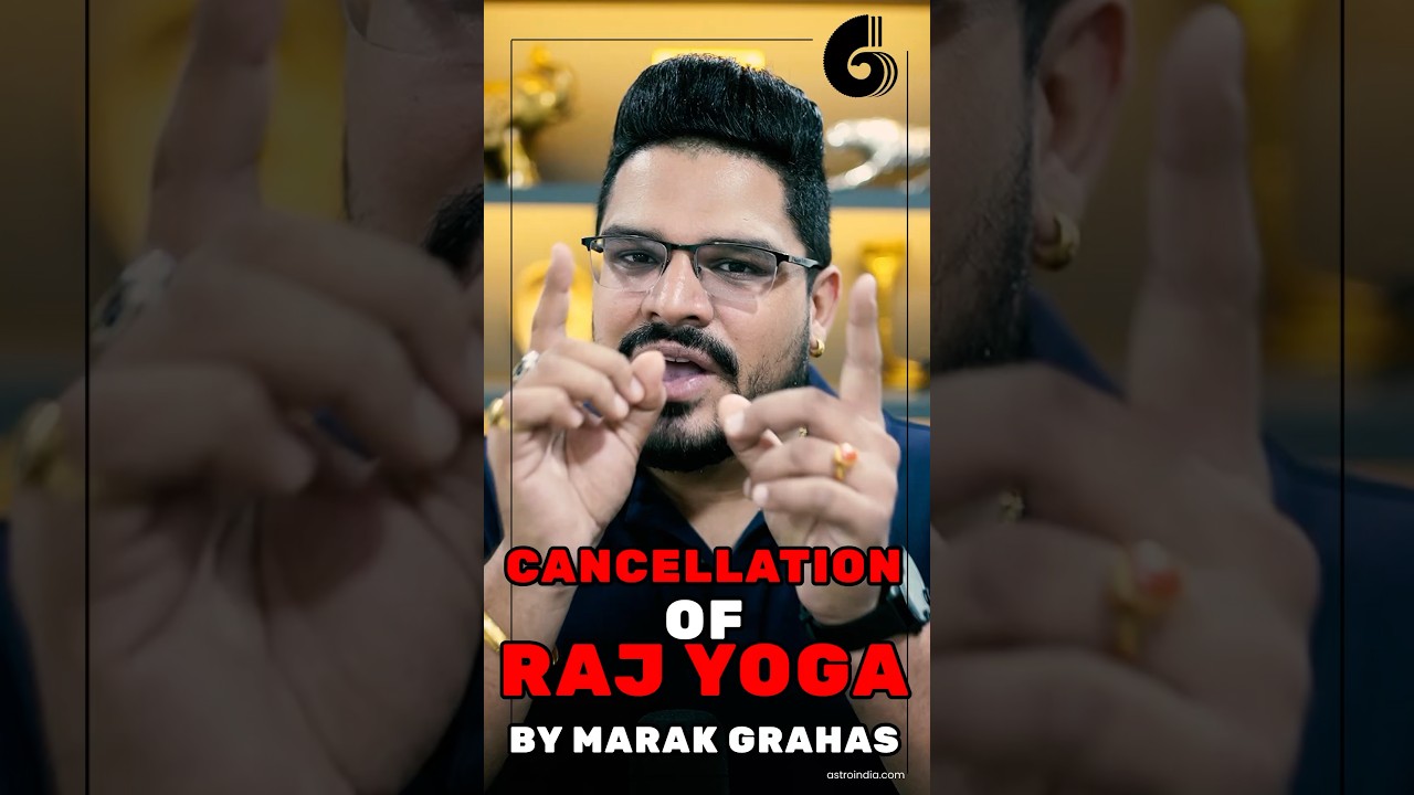 How Marak Planets Can Cancel Your Raja Yoga: Astrology