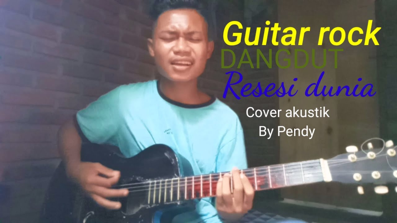 Guitar dangdut rock akustik -RESESI DUNIA MARA KARMA cover by pendy