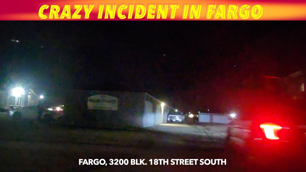 Crazy Incident In Fargo Friday Night