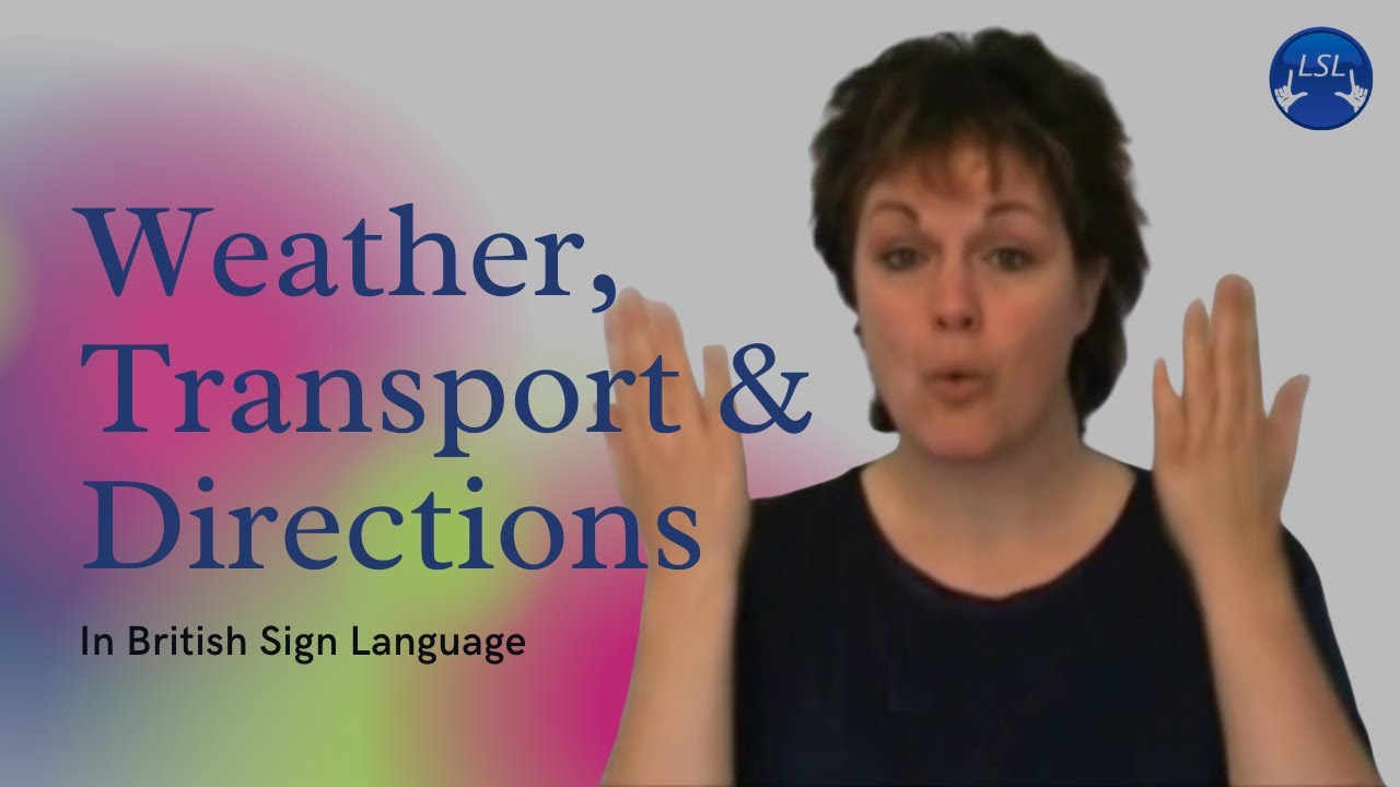How to sign weather & directions in BSL - putting them into phrases