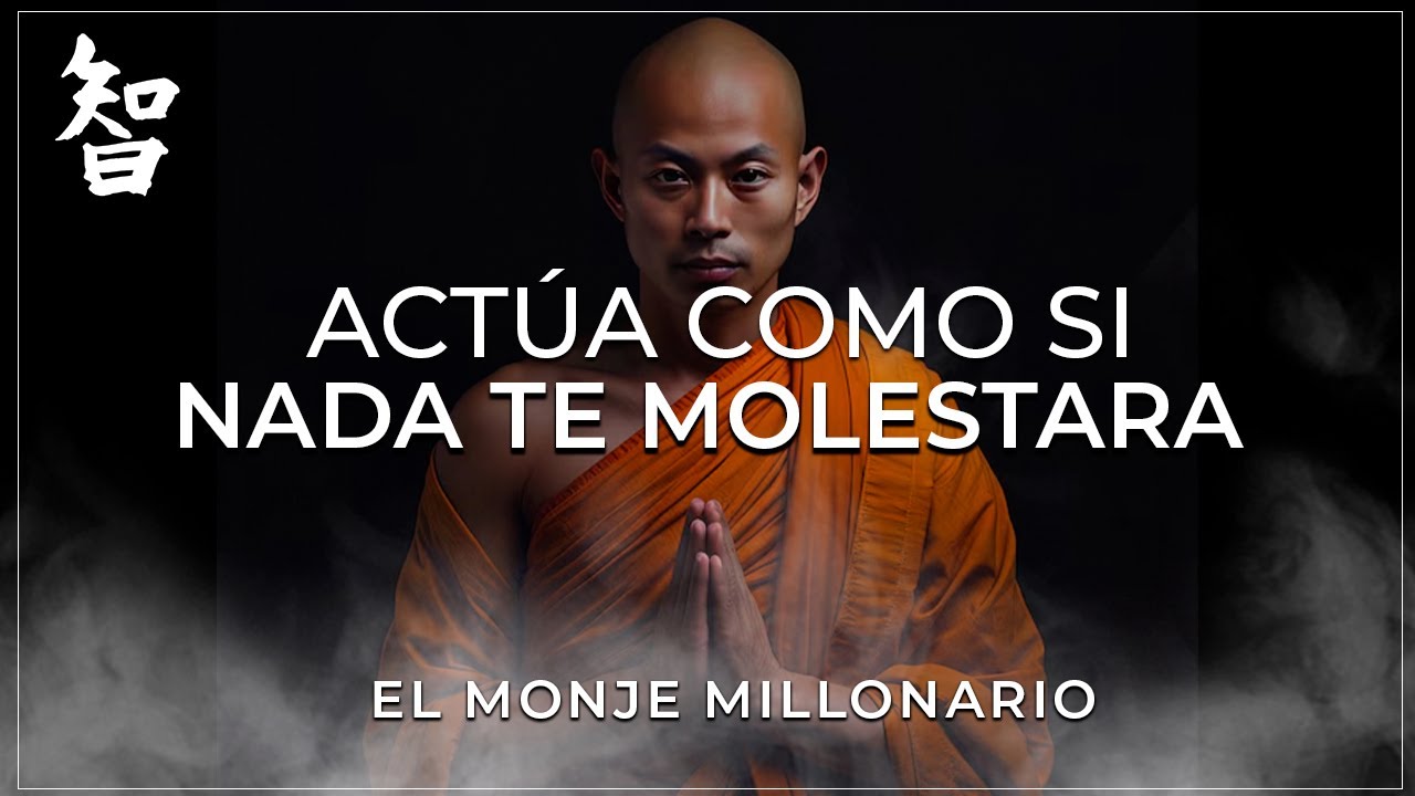 ACTÚA COMO SI NADA TE MOLESTARA | ESTO ES MUY PODEROSO | BUDISMO