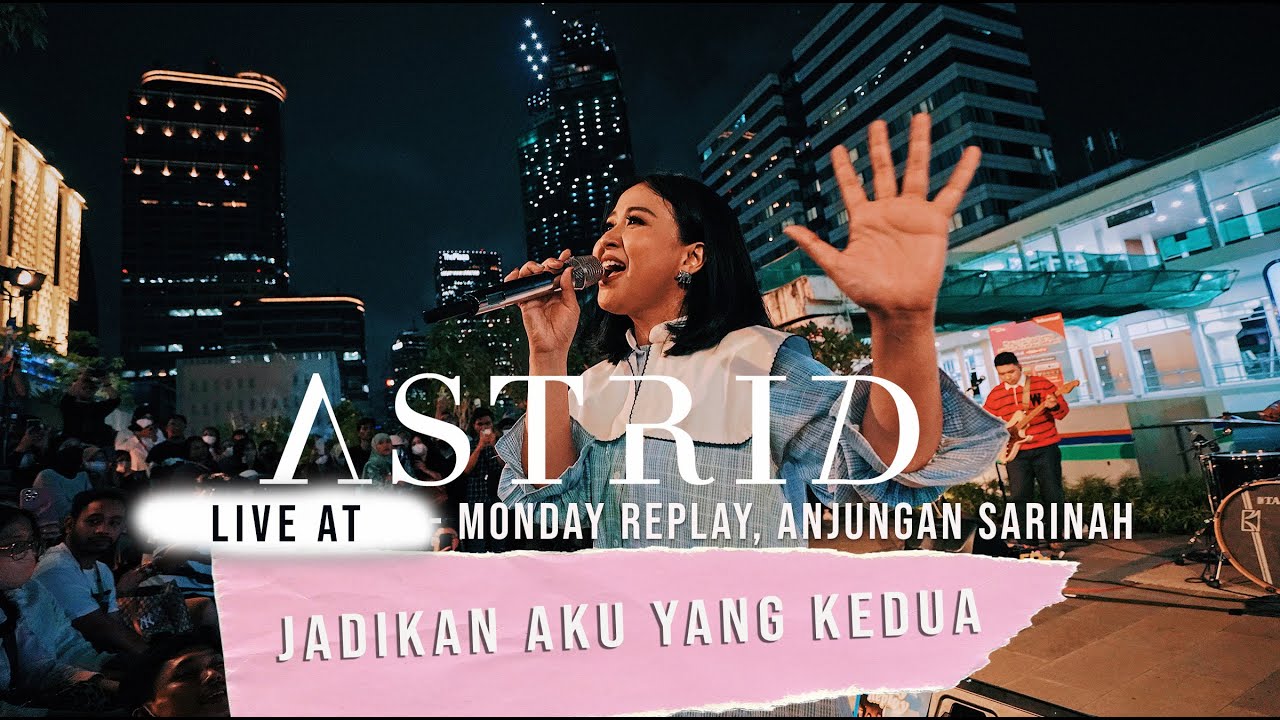Astrid - Jadikan Aku Yang Kedua @ Monday Replay