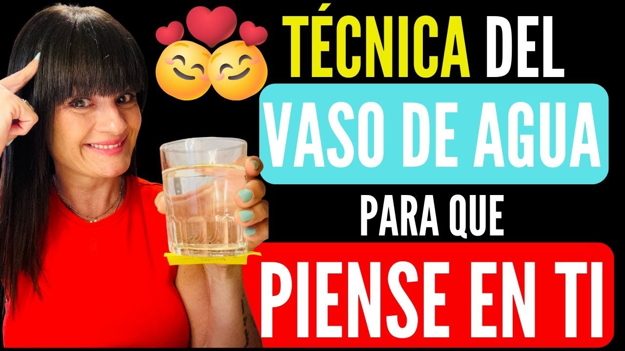 🥛LA T&Eacute;CNICA DEL VASO DE AGUA PARA QUE PIENSE EN TI 😍