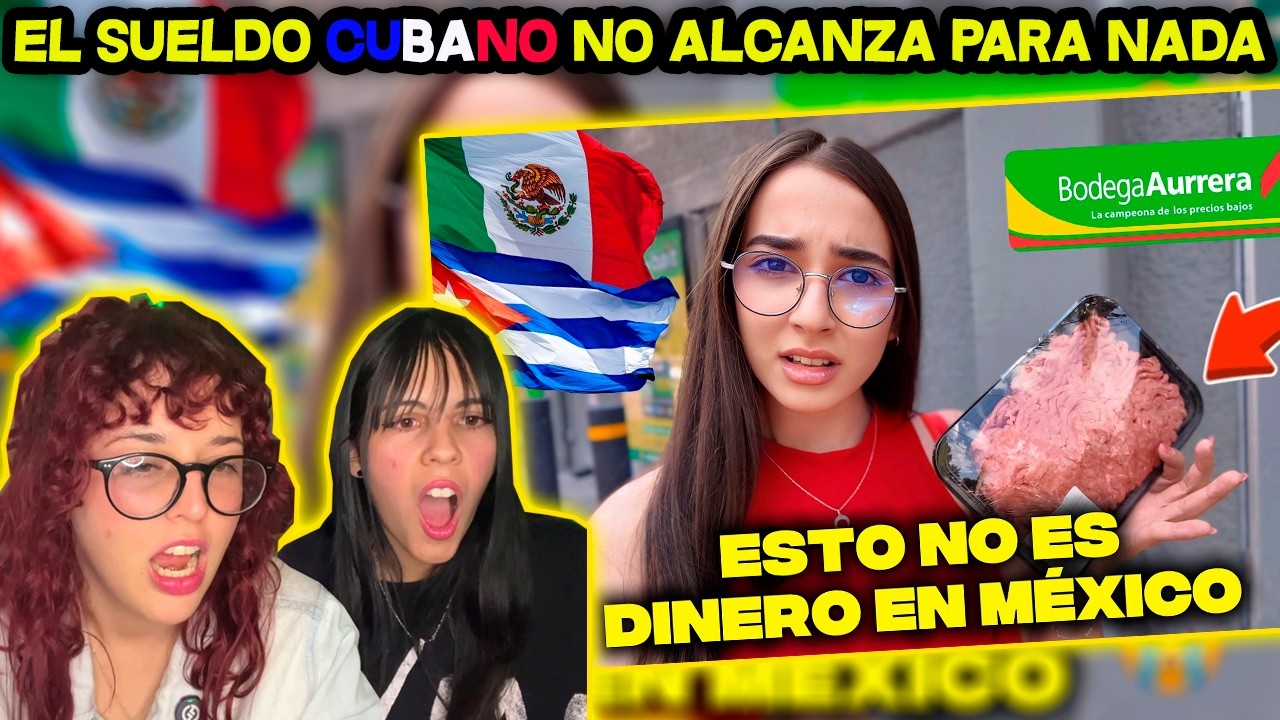 EL SALARIO en CUBA 🇨🇺 no es DINERO en MÉXICO 🇲🇽 - CUBANAS REACCIONAN