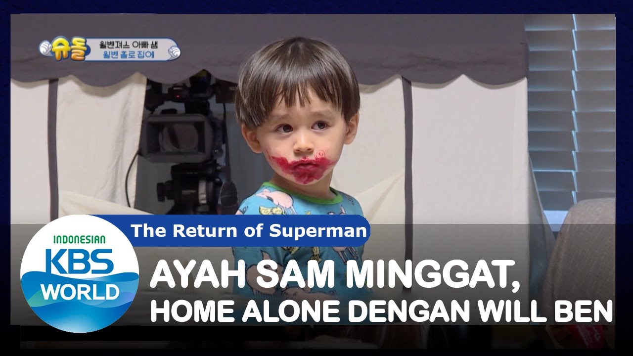 Ayah Sam Minggat,Home Alone Dengan Will Ben|The ReturnofSuperman|SUB INDO|201220 Siaran KBS WORLDTV|