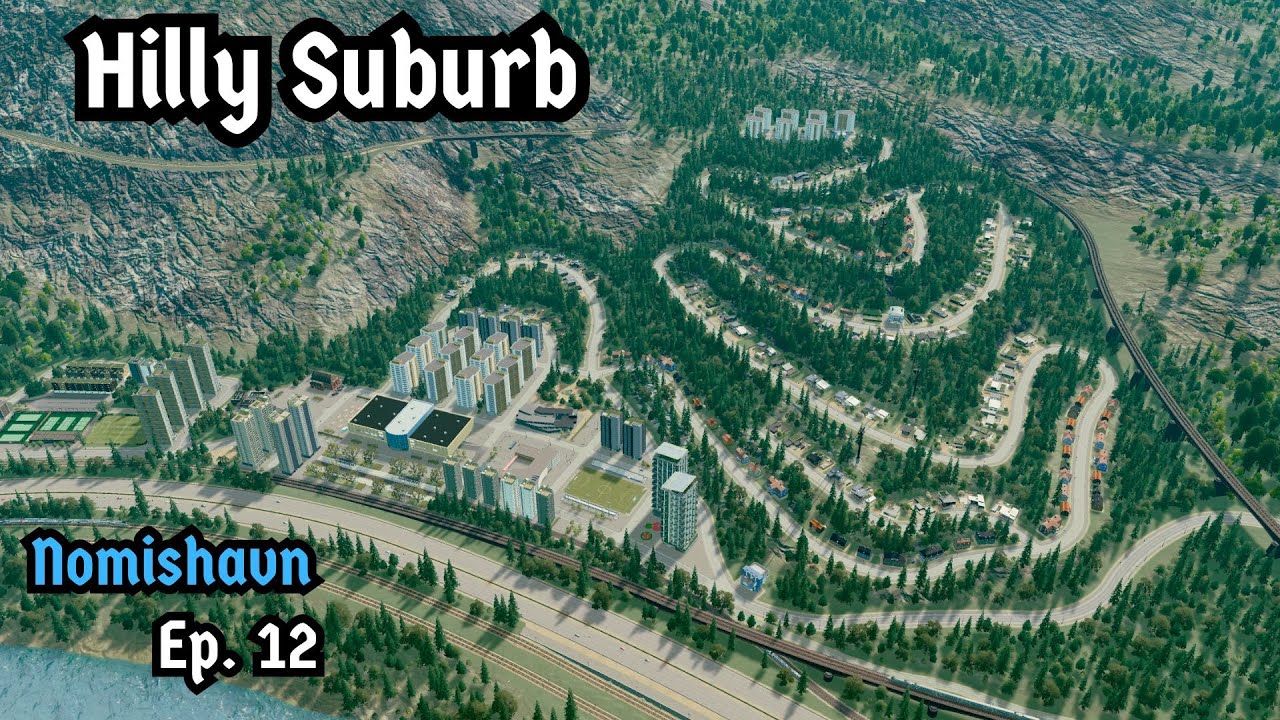 Creating a hilly suburb in Cities Skylines 1 to solve housing demand - Nomishavn 12