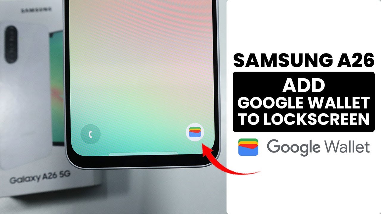 How to Add Google Wallet Shortcut on Lock Screen on Samsung A26