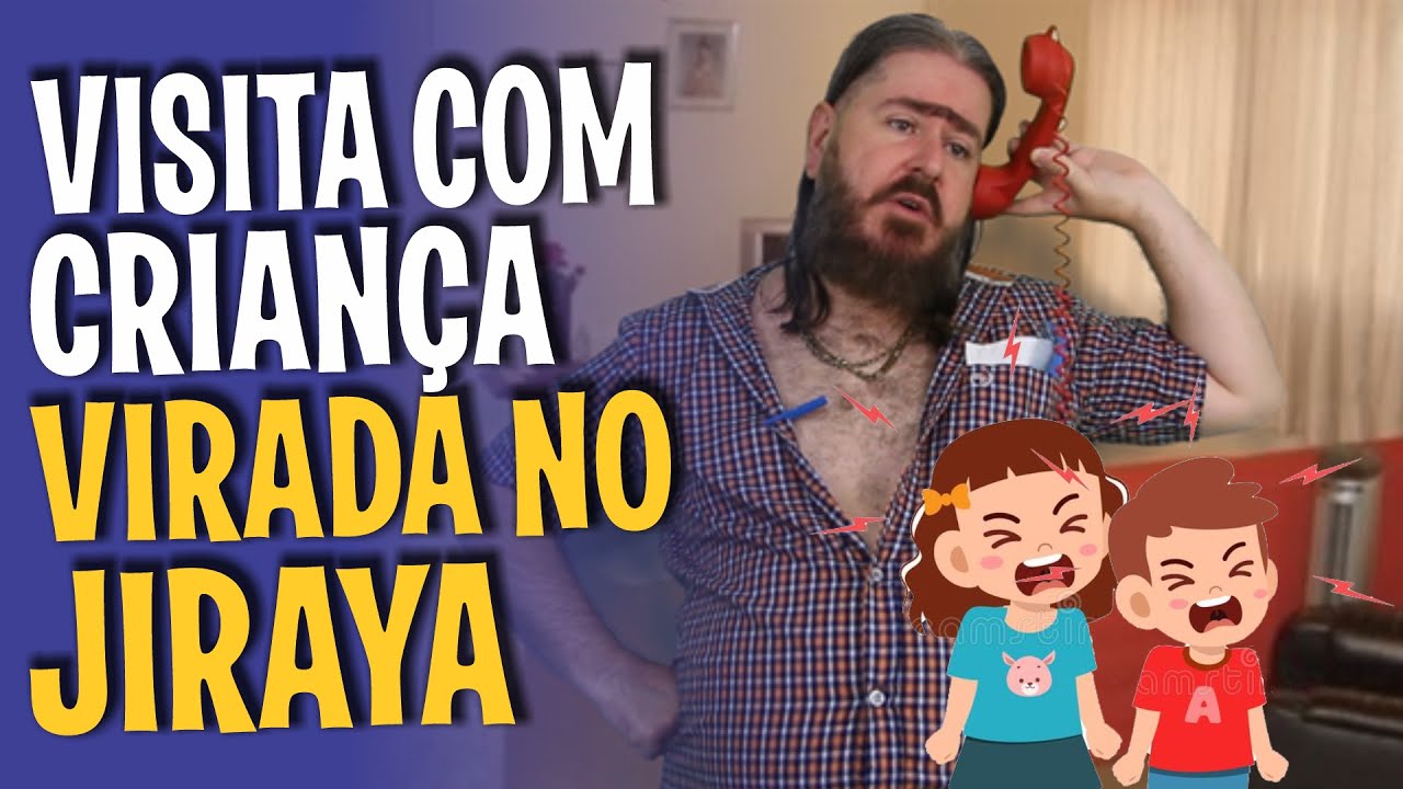 Visita com Criança virada no Jiraya!