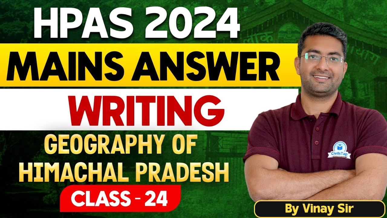 HPAS MAINS 2024 | Free HPAS Mains Answer Writing | Geography of Himachal Pradesh | Class- 24