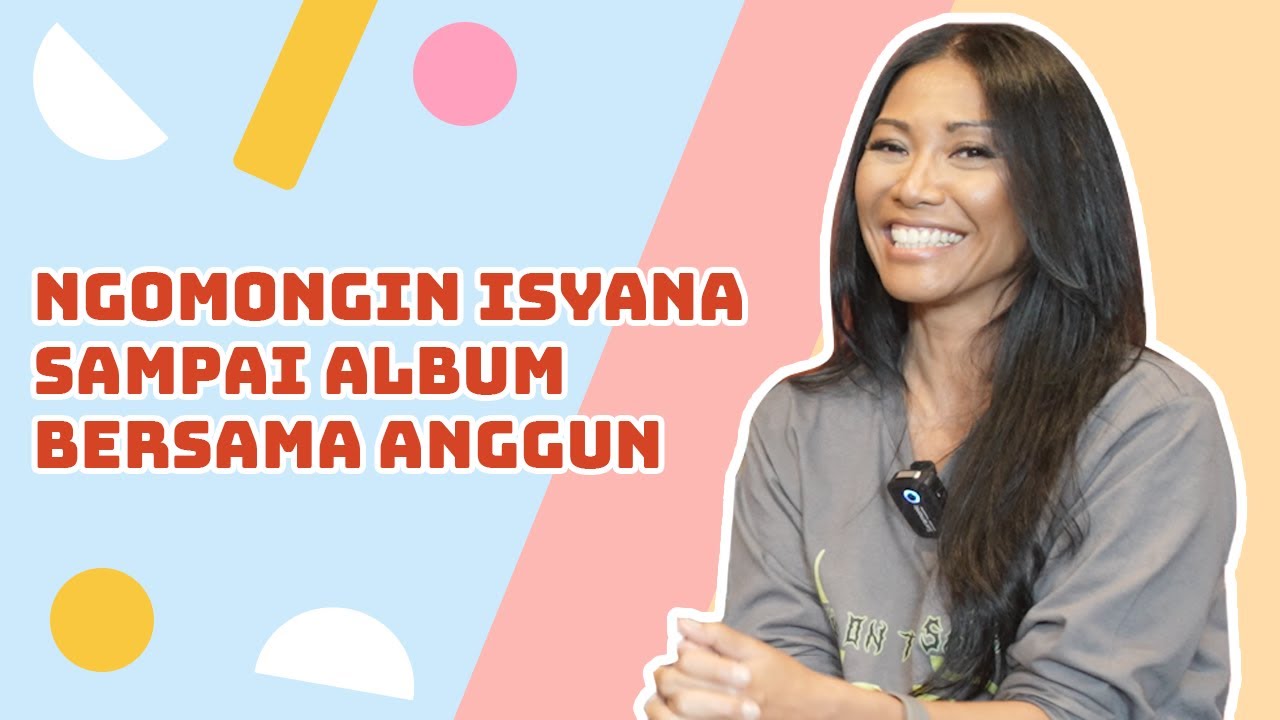 Ngomongin Isyana Sampai Album Bersama Anggun | Popbela'Sign In
