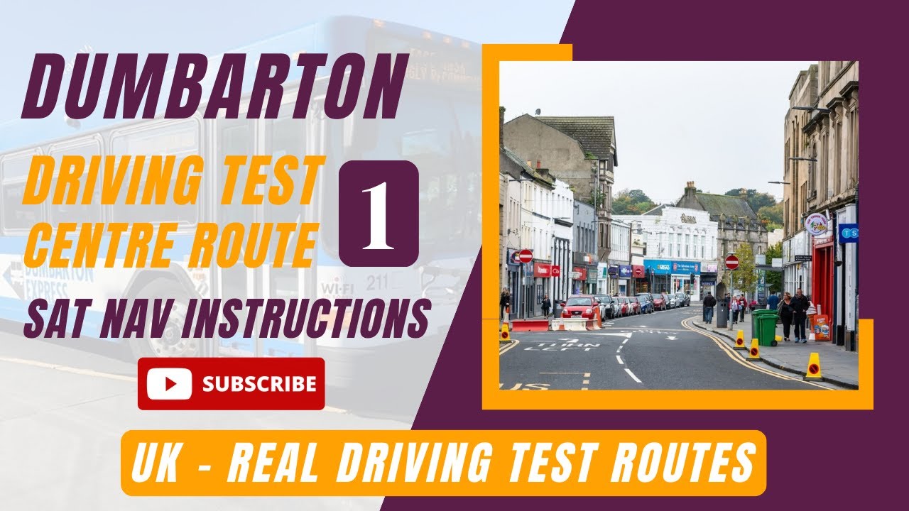 Dumbarton Driving Test Centre Route 1 With Sat Nav Instructions