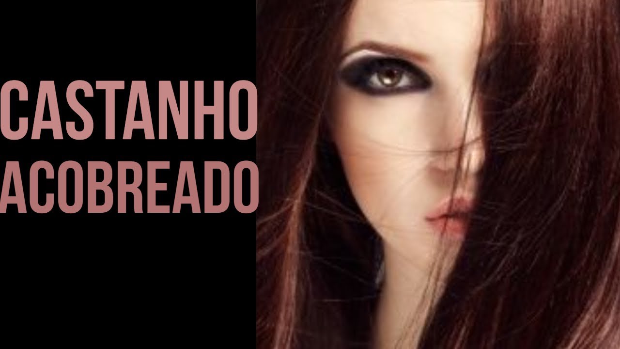 DESCUBRA A Coloração Usada No Cabelo CASTANHO ACOBREADO