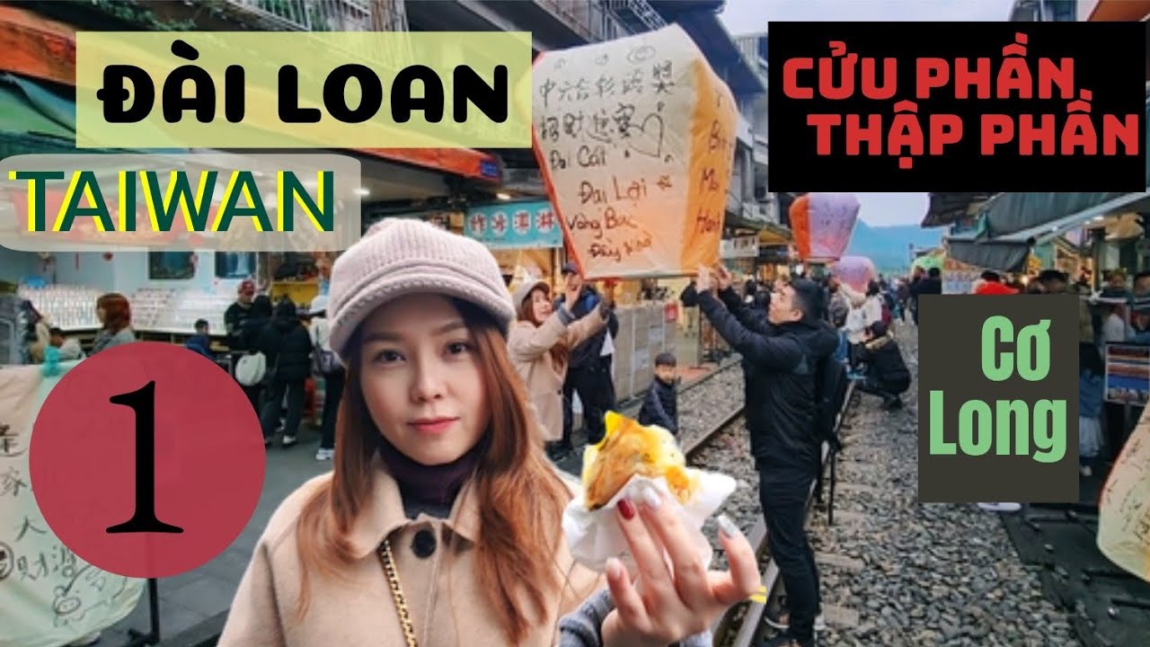 Vlog 76: DU LỊCH ĐÀI LOAN - CỬU PHẦN CỔ TRẤN & THẢ ĐÈN THẬP PHẦN - Taiwan Travel| Phần 1