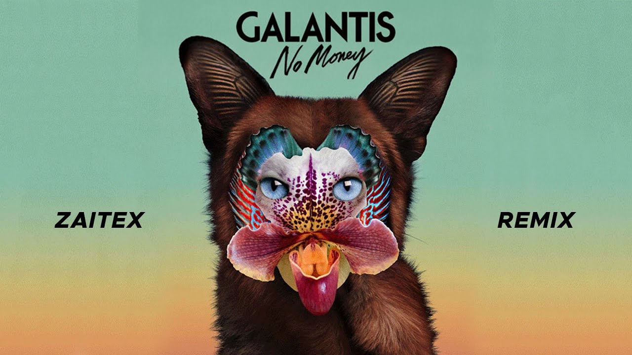 Galantis - No Money (Zaitex Remix)