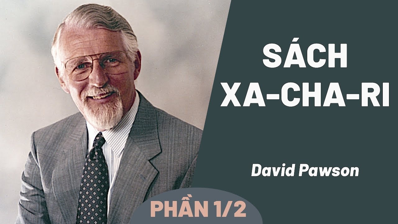 Sách Xa-cha-ri | David Pawson (Phần 1/2)