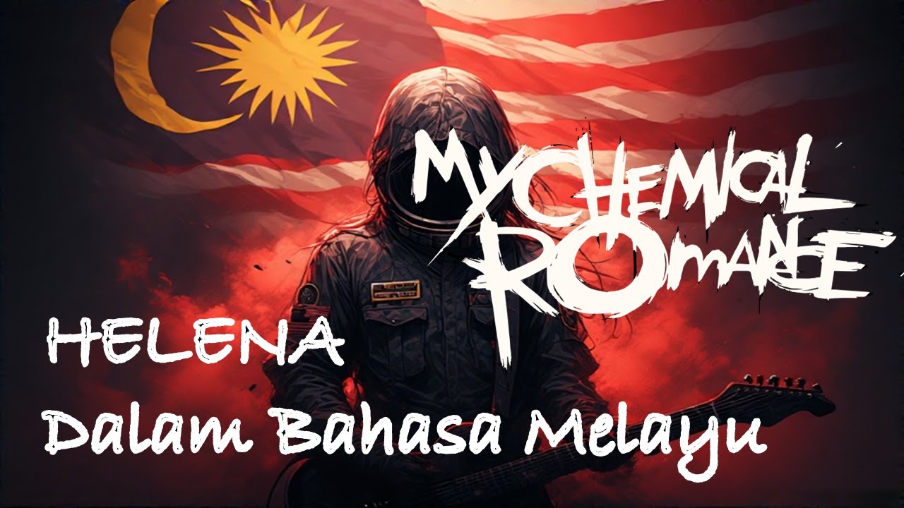 Jika My Chemical Romance MCR Helena Bahasa Melayu [AI Reimagined &ndash; Not Real]