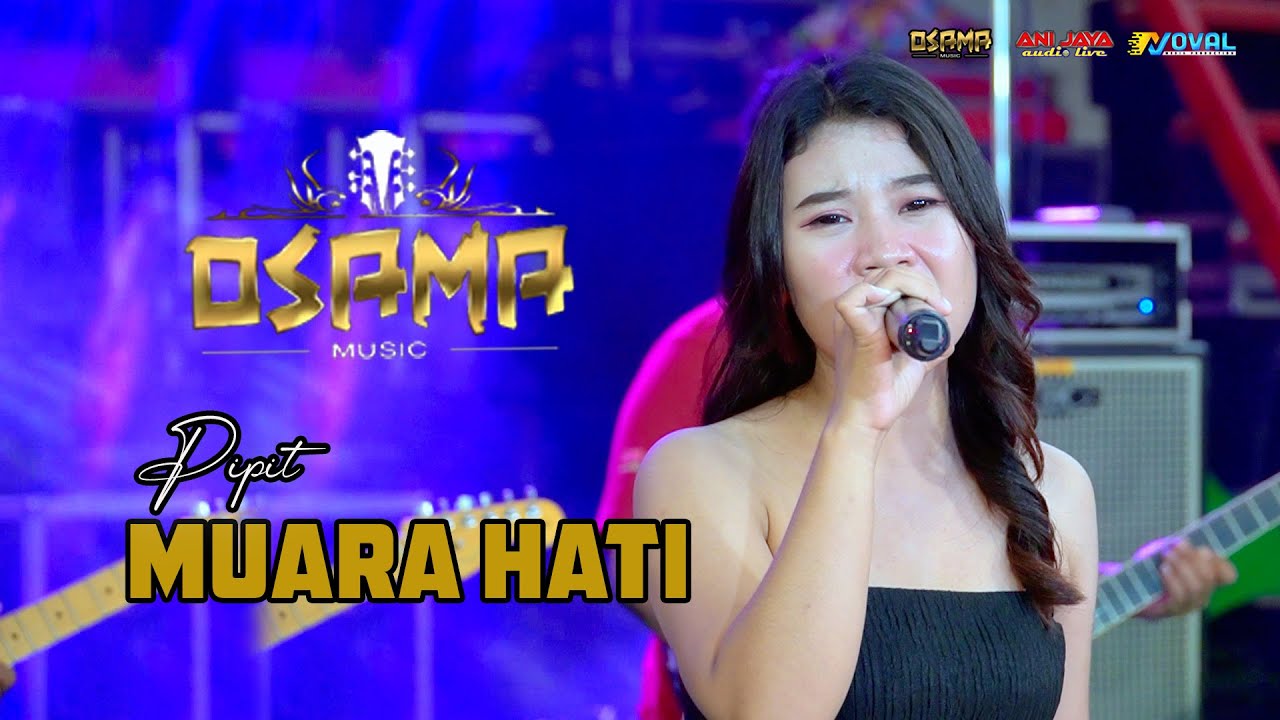 MUARA HATI - PIPIT - OSAMA MUSIK - ANIJAYA AUDIO LIVE - NOVAL PRODUCTION