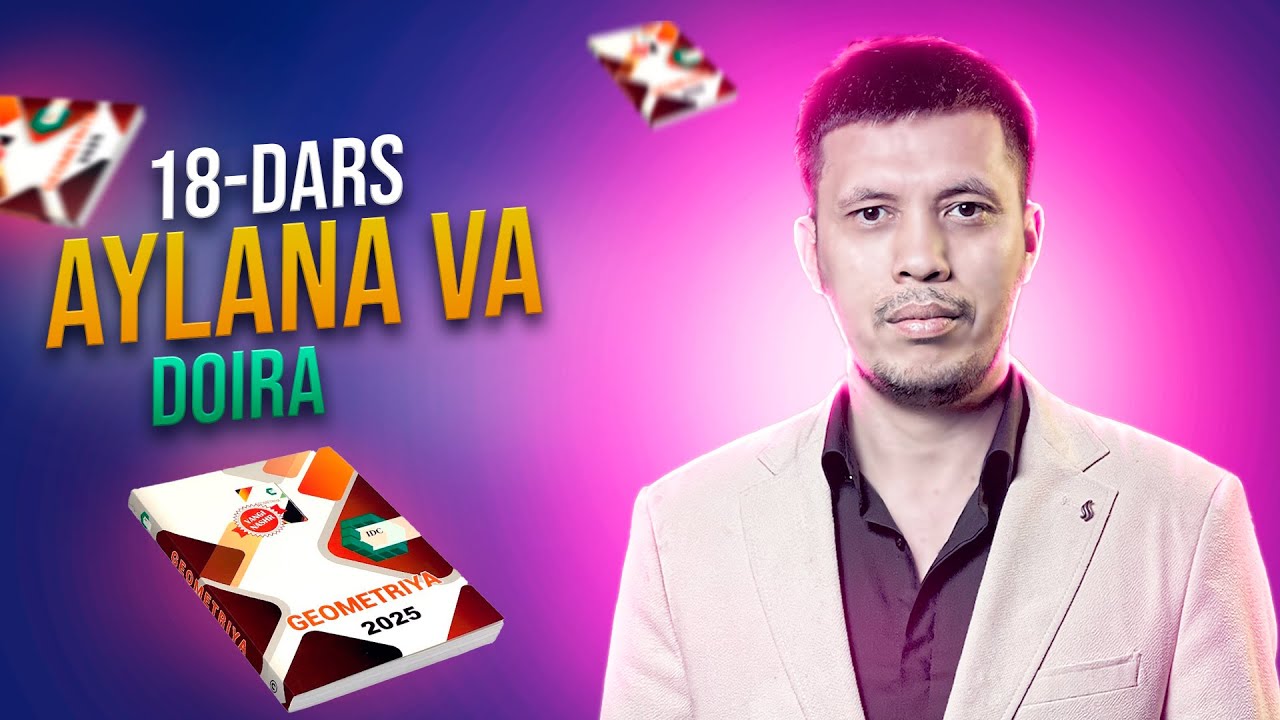 IDC GEOMETRIYA 2025 18-DARS. AYLANA VA DOIRA