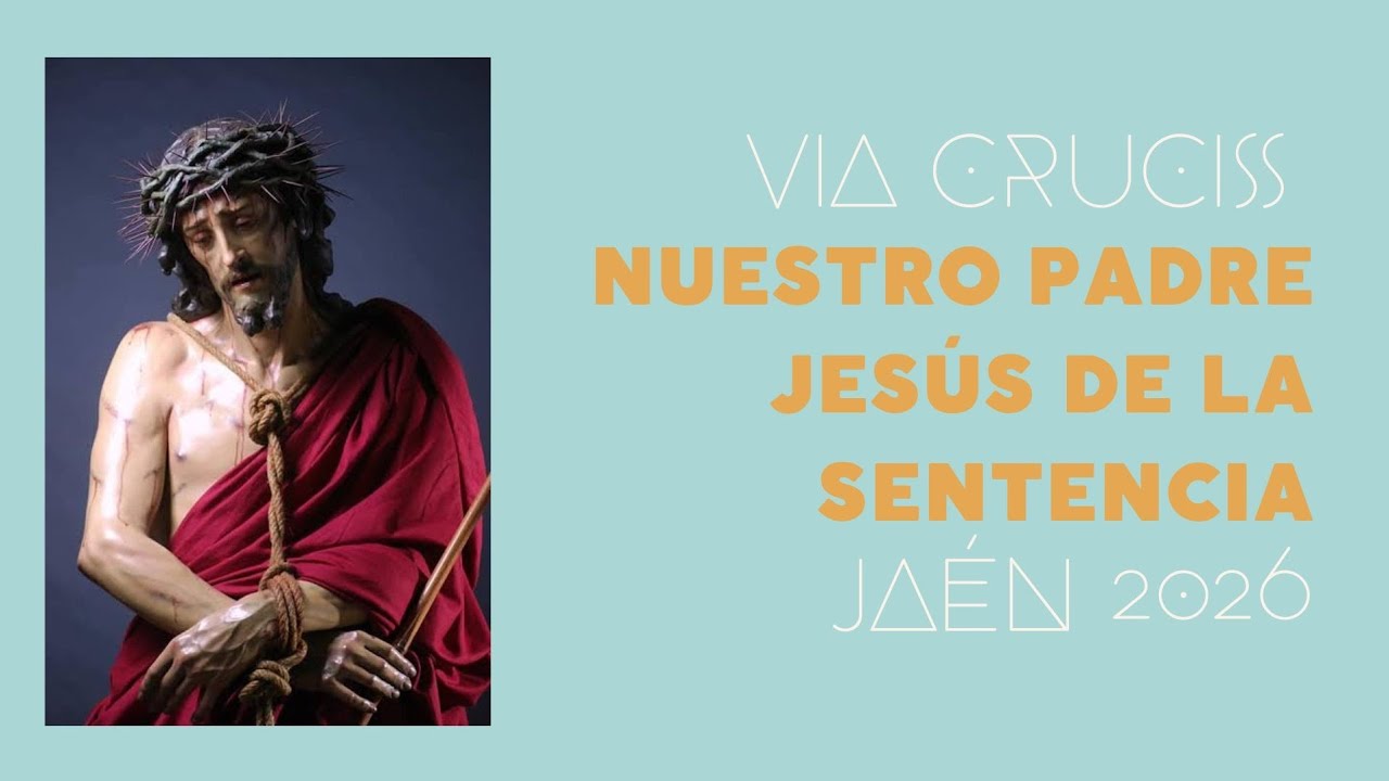 4K Viacrucis Nuestro Padre Jesús de la Sentencia Jaén 2026